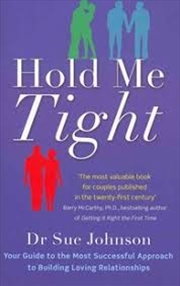 Buy Hold Me Tight: Your Guide To The Most Successful Approach To Building Loving Relationships