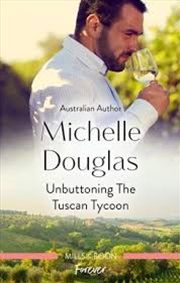 Buy Unbuttoning The Tuscan Tycoon