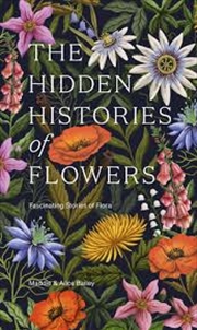 Buy Hidden Histories Of Flowers