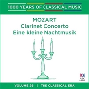 Buy Mozart: Clarinet Concerto / Eine kleine Nachtmusik (1000 Years Of Classical Music, Vol 26)