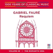 Buy Gabriel Fauré: Requiem (1000 Years Of Classical Music, Vol 59)