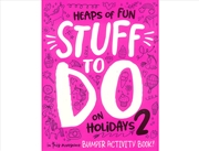 Buy Heaps Of Fun Stuff To Do On Holidays 2