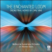 Buy Enchanted Loom - Orchestral Works By Carl Vine