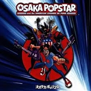 Buy Osaka Popstar And The American Legends Of Punk