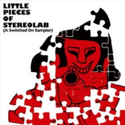 Buy Little Pieces Of Stereolab [A Switched On Sampler]