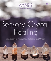 Buy Gem Sorcery: Energize Your Chakras and Transform Your Life with Sensory Crystal Healing