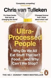 Buy Ultra-Processed People: Why Do We All Eat Stuff That Isn’t Food … and Why Can’t We Stop?