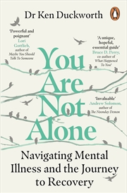 Buy You Are Not Alone: Navigating Mental Illness and the Journey to Recovery