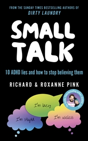 Buy SMALL TALK: The 10 negative beliefs that hold neurodivergent people back, and how to help