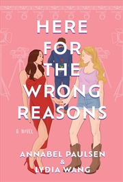 Buy Here For The Wrong Reasons: A Novel