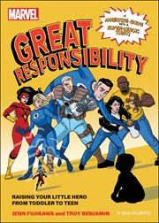 Buy Marvel: Great Responsibility: Raising Your Little Hero from Toddler to Teen