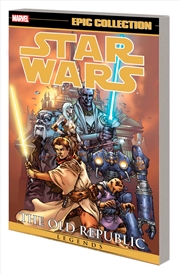 Buy STAR WARS LEGENDS EPIC COLLECTION: THE OLD REPUBLIC VOL. 1 [NEW PRINTING]