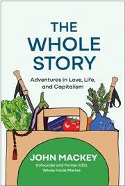 Buy The Whole Story: Adventures in Love, Life, and Capitalism 