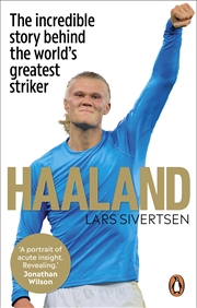 Buy Haaland: The incredible story behind the world’s greatest striker