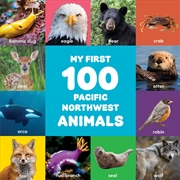 Buy My First 100 Pacific Northwest Animals