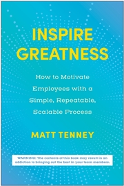 Buy Inspire Greatness: How to Motivate Employees with a Simple, Repeatable, Scalable Process