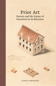Buy Prior Art: Patents and the Nature of Invention in Architecture