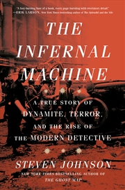 Buy The Infernal Machine: A True Story of Dynamite, Terror, and the Rise of the Modern Detective