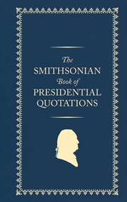 Buy The Smithsonian Book of Presidential Quotations