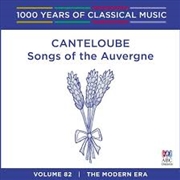 Buy Canteloube: Songs Of The Auvergne (1000 Years Of Classical Music, Vol 82)