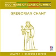 Buy Gregorian Chant (1000 Years Of Classical Music, Vol 1)