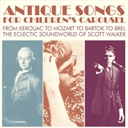 Buy Antique Songs For Children'S Carousel From Kerouac To Mozart To Bartok To Brel - The Eclectic Soundw
