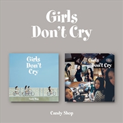 Buy Candy Shop - Girls Don't Cry (RANDOM)