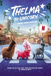 Buy Thelma The Unicorn: Movie Novelization