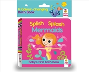 Buy Splish Splash Mermaids: A Colour-Changing Bath Book