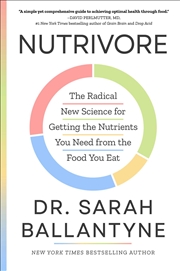 Buy Nutrivore: The Radical New Science for Getting the Nutrients You Need from the Food You Eat