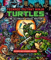 Buy Teenage Mutant Ninja Turtles: The Ultimate Visual History: Revised and Expanded Edition