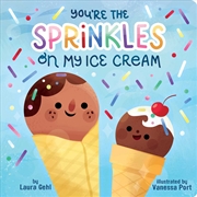 Buy You're the Sprinkles on My Ice Cream