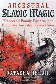 Buy Ancestral Slavic Magic: Transcend Family Patterns and Empower Ancestral Connections