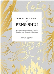 Buy The Little Book of Feng Shui: A Room-by-Room Guide to Energize, Organize, and Harmonize Your Space