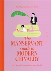 Buy The ManServant Guide to Modern Chivalry: Every Woman's Fantasies for the Men in Her Life