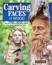 Buy Carving Faces in Wood: Beginner's Guide to Creating Lifelike Eyes, Noses, Mouths, and Hair (Fox Chap