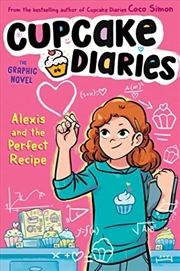 Buy Alexis and the Perfect Recipe The Graphic Novel (4) (Cupcake Diaries: The Graphic Novel)