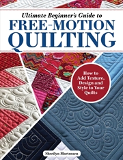 Buy Ultimate Beginner's Guide to Free-Motion Quilting