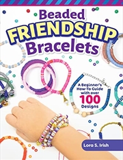 Buy Beaded Friendship Bracelets: A Beginner's How-To Guide with Over 100 Designs (Fox Chapel Publishing)