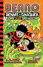 Buy Beano Dennis & Gnasher: Super Slime Spectacular: Book 4 in the funniest illustrated series for child