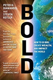 Buy Bold: How to Go Big, Create Wealth and Impact the World (Exponential Technology Series)