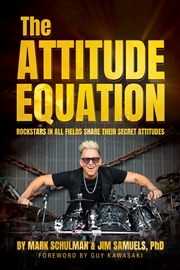 Buy The Attitude Equation: Rockstars in All Fields Share Their Secret Attitudes