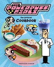 Buy The Powerpuff Girls: The Official Cookbook