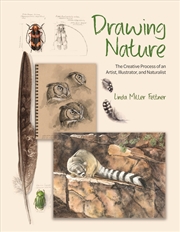 Buy Drawing Nature: The Creative Process of an Artist, Illustrator, and Naturalist