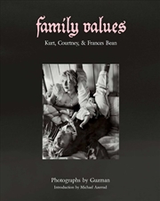 Buy Family Values: Kurt, Courtney & Frances Bean