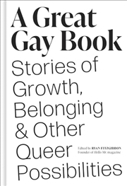 Buy A Great Gay Book: Stories of Growth, Belonging & Other Queer Possibilities