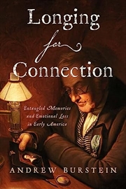 Buy Longing for Connection: Entangled Memories and Emotional Loss in Early America