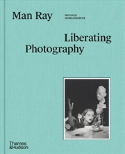 Buy Man Ray: Liberating Photography