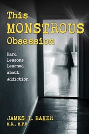 Buy This Monstrous Obsession: Hard Lessons Learned about Addiction