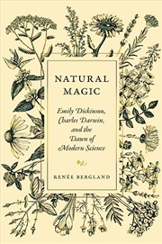 Buy Natural Magic: Emily Dickinson, Charles Darwin, and the Dawn of Modern Science